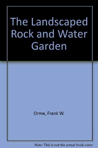 Imagen de archivo de The Landscaped Rock and Water Garden a la venta por AwesomeBooks