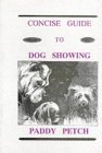 Stock image for Concise Guide to Dog Showing for sale by Harry Righton