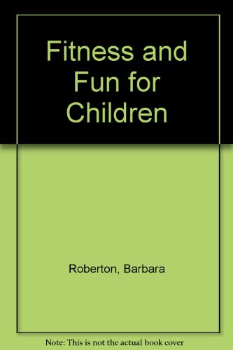 Beispielbild fr Fitness and Fun for Children zum Verkauf von AwesomeBooks
