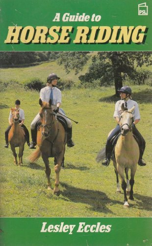 A Guide to Horse Riding (9781852600044) by Eccles, Lesley