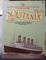 Imagen de archivo de Aquitania" The Quadruple-Screw Turbine-Driven Cunard Liner a la venta por tjlbooks