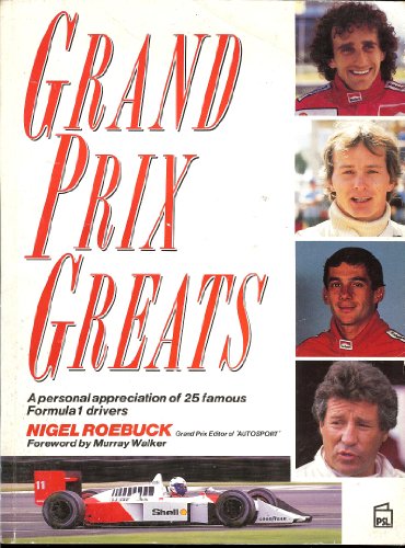 Imagen de archivo de Grand Prix Greats: A Personal Appreciation of 25 Famous Formula 1 Drivers a la venta por Wonder Book
