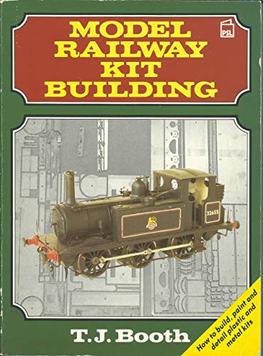 Stock image for Model Railway Kit Building: How to build, paint and detail plastic and metal kits for sale by Goldstone Books