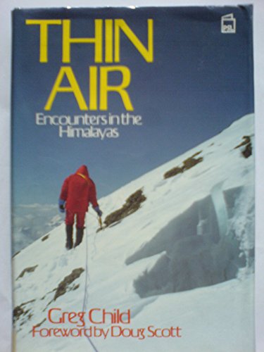 Stock image for Thin Air: Encounters in the Himalayas for sale by WorldofBooks