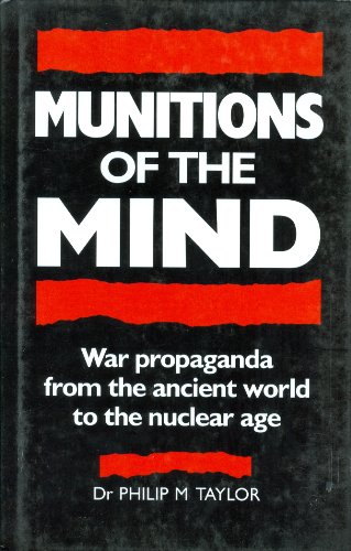 Imagen de archivo de Munitions of the Mind: War Propaganda from the Ancient World to the Nuclear Age a la venta por SecondSale