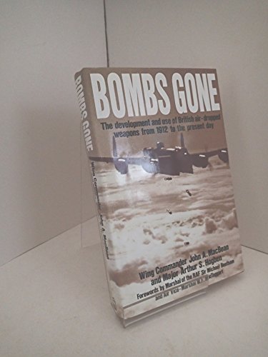 Bombs gone: The development and use of British airdropped weapons from 1912 to the present day