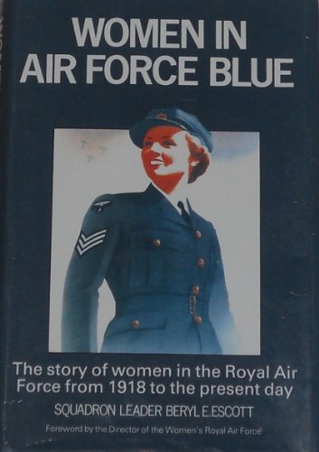 9781852600662: Women in Air Force Blue: Story of Women in the Royal Air Force from 1918 to the Present Day