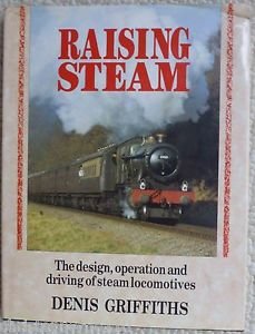 Beispielbild fr Raising Steam: Design, Operation and Driving of Steam Locomotives zum Verkauf von WorldofBooks