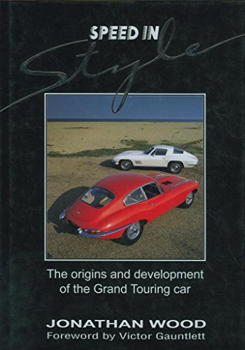 Imagen de archivo de Speed in Style: Origins and Development of the Grand Touring Car a la venta por WorldofBooks