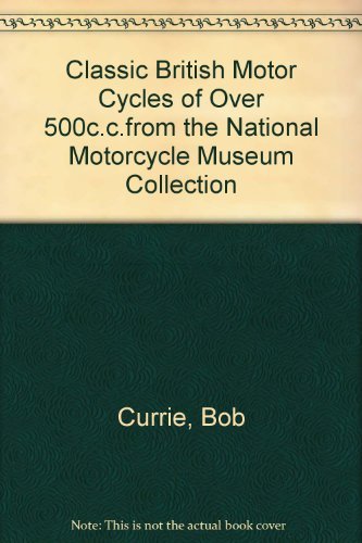 Beispielbild fr Classic British Motor Cycles of Over 500c.c.from the National Motorcycle Museum Collection zum Verkauf von AwesomeBooks