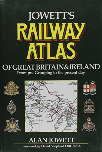 9781852600860: Jowett's railway atlas of Great Britain and Ireland: From pre-grouping to the present day