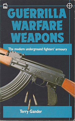 Imagen de archivo de Guerrilla Warfare Weapons: The Modern Underground Fighter's Armoury (Modern weapons of the world) a la venta por WorldofBooks