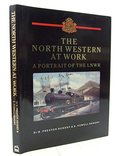 The North Western at Work : A Portrait of the LNWR