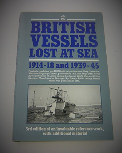 Beispielbild fr British Vessels Lost at Sea, 1914-18 and 1939-45 zum Verkauf von WorldofBooks