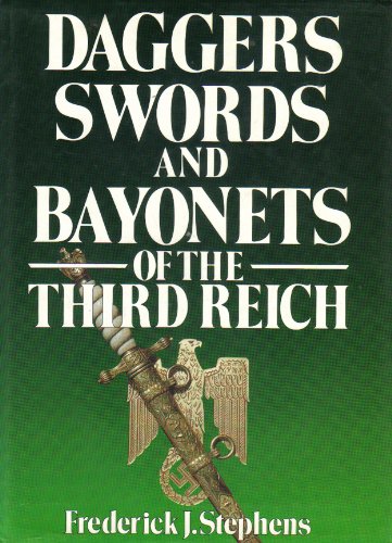 Imagen de archivo de Daggers, Swords and Bayonets of the Third Reich a la venta por Antheil Booksellers