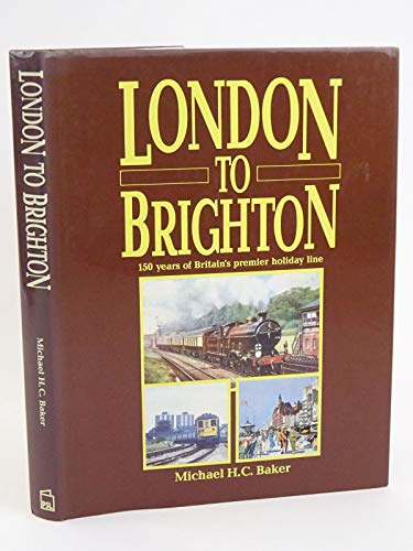 Beispielbild fr London to Brighton: 150 Years of Britain's Premier Holiday Line zum Verkauf von AwesomeBooks