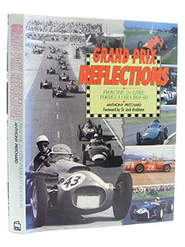 Beispielbild fr GRAND PRIX REFLECTIONS FROM THE 2 1/2-LITRE FORMULA 1 ERA 1954-1960 zum Verkauf von Koster's Collectible Books