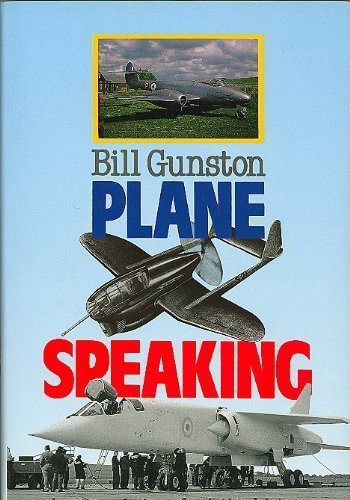 Plane Speaking: A Personal View of Aviation History - Gunston OBE, Bill