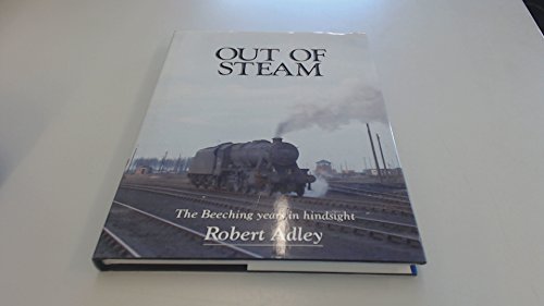 Stock image for Out of Steam. The Be4eching Years in Hindsight for sale by The London Bookworm