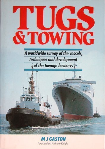 Beispielbild fr Tugs and Towing: A Worldwide Survey of the Vessels, Techniques and Development of the Towage Business zum Verkauf von ThriftBooks-Dallas
