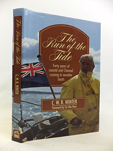Imagen de archivo de The Run of the Tide: Forty Years of Coastal and Channel Cruising in Wooden Boats a la venta por AwesomeBooks