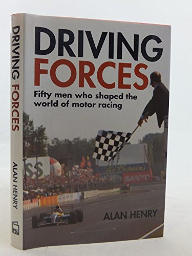 Beispielbild fr Driving Forces: Fifty Men Who Have Shaped Motor Racing zum Verkauf von WorldofBooks