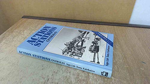 Stock image for Action Stations Overseas: Britain's Military Airfields Abroad for sale by WorldofBooks