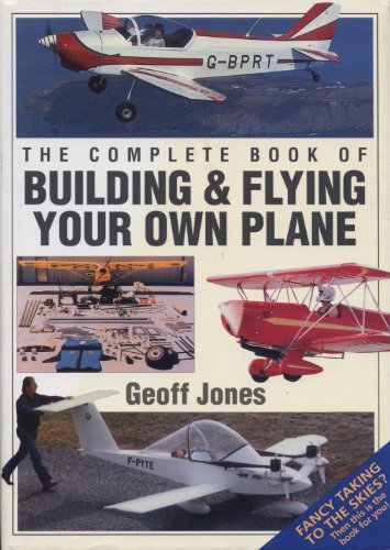 Stock image for Complete Book of Building and Flying Your Own Plane for sale by WorldofBooks