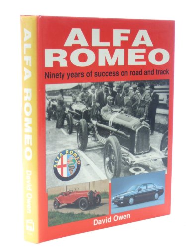 Alfa-Romeo: Ninety Years of Success on Road and Track (9781852604462) by Owen, David
