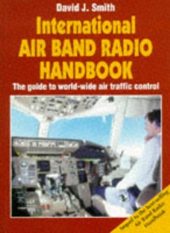 9781852604677: International Air Band Radio Handbook: Guide to World-wide Air Traffic Control