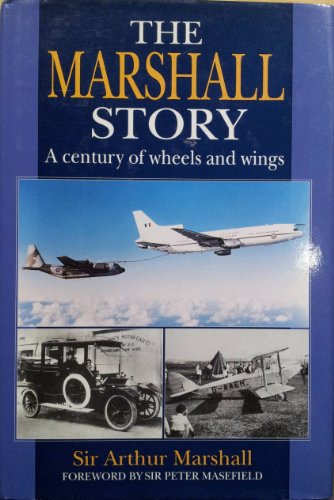Imagen de archivo de The Marshall Story: A Century of Wings and Wheels a la venta por AwesomeBooks