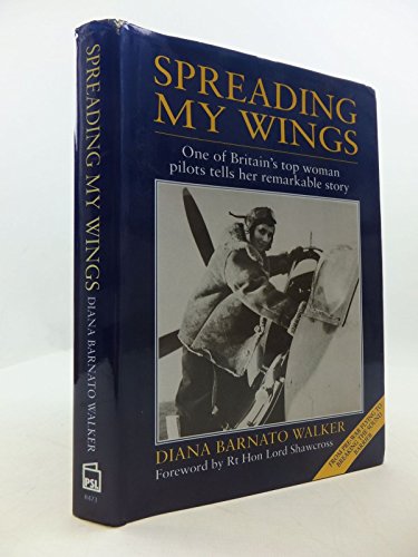 Beispielbild fr Spreading My Wings: One of Britain's Top Women Pilots Tells Her Remarkable Story zum Verkauf von WorldofBooks