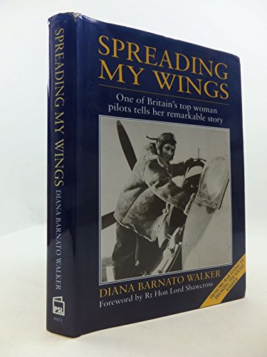 Stock image for Spreading My Wings: One of Britain's Top Women Pilots Tells Her Remarkable Story for sale by WorldofBooks