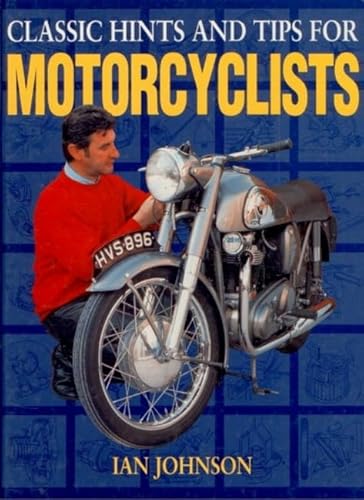 Beispielbild fr Classic Hints and Tips for Motorcyclists (The Classic Motorcycle) zum Verkauf von WorldofBooks