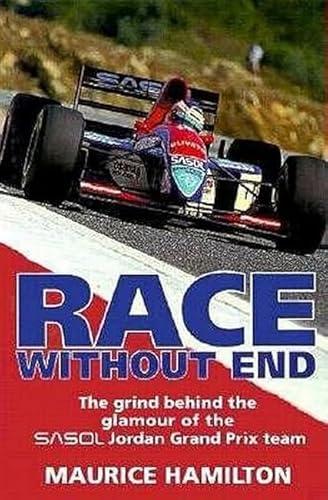 Stock image for Race Without End: The Grind Behind the Glamor of the Sasol Jordan Grand Prix Team for sale by Books From California