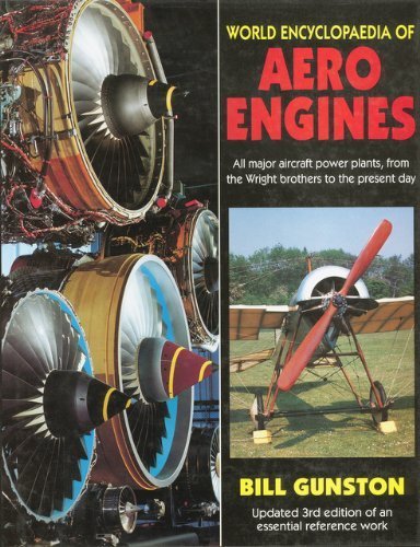 Stock image for World Encyclopedia of Aero Engines: All Major Aircraft Power Plants, from the Wright Brothers to the Present Day for sale by HPB-Red