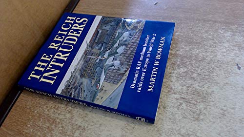 Beispielbild fr The Reich Intruders: Dramatic RAF Medium Bomber Raids Over Europe in World War Two zum Verkauf von WorldofBooks