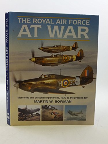 Beispielbild fr The Royal Air Force at War: Memories and Personal Experiences, 1939 to the Present Day zum Verkauf von WorldofBooks