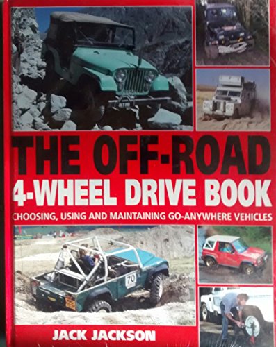 Beispielbild fr Off Road Four Wheel Drive Book: Choosing, Using and Maintaining Go-anywhere Vehicles zum Verkauf von WorldofBooks