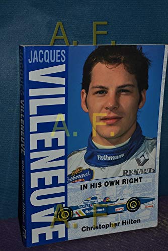 Beispielbild fr Jacques Villeneuve: In His Own Right zum Verkauf von Redux Books