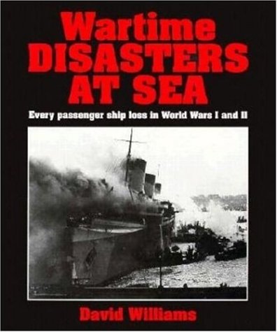 Beispielbild fr Wartime Disasters at Sea: Every Passenger Ship Loss in World Wars I and II zum Verkauf von Weller Book Works, A.B.A.A.