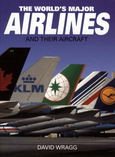 The World's Major Airlines and Their Aircraft (9781852605872) by Wragg, David W.