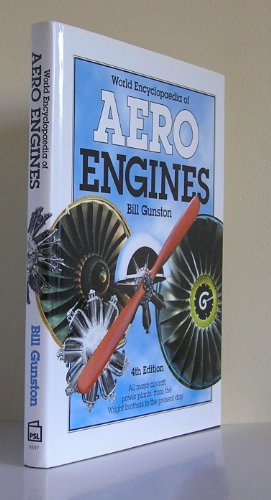 Stock image for World Encyclopedia of Aero Engines: All Major Aircraft Power Plants, from the Wright Brothers to the Present Day for sale by Emerald Green Media