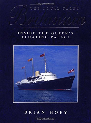 Imagen de archivo de The Royal Yacht "Britannia": Inside the Queen's Floating Palace a la venta por WorldofBooks