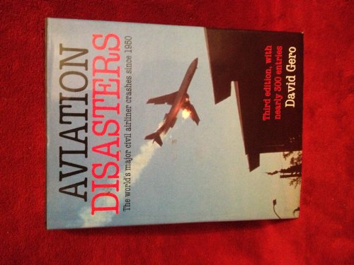 Beispielbild fr Aviation Disasters: The World's Major Civil Airliner Crashes Since 1950 (3rd Edition) zum Verkauf von WorldofBooks