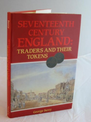 Imagen de archivo de Seventeenth Century England: Traders and Their Tokens a la venta por WorldofBooks