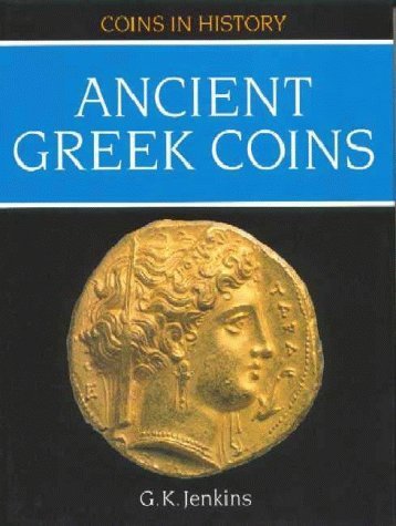 Imagen de archivo de Ancient Greek Coins (Coins in History) a la venta por dsmbooks