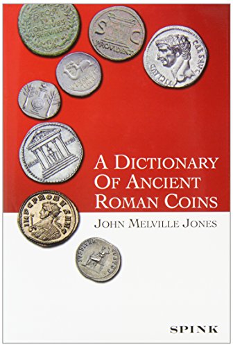 A Dictionary of Ancient Roman Coins