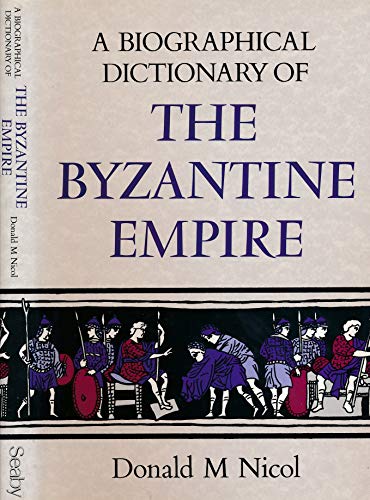 Imagen de archivo de A biographical dictionary of the Byzantine Empire (Seaby's biographical dictionaries) a la venta por ThriftBooks-Dallas