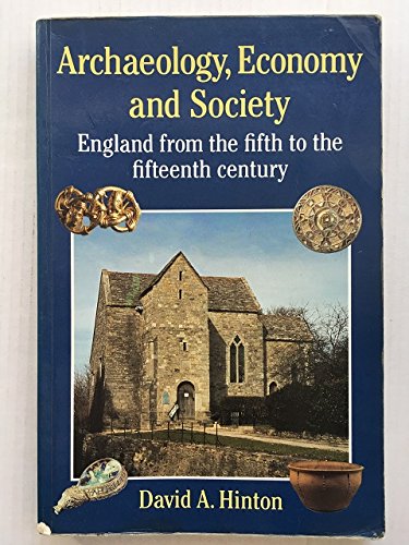 9781852640491: Archaeology, Economy and Society: England from the Fifth to the Fifteenth Century